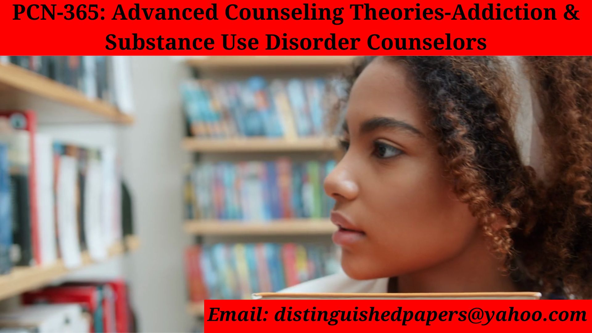 PCN-365: Advanced Counseling Theories-Addiction & Substance Use Disorder Counselors